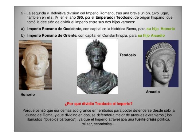 MUERTE DE TEODOSIO I EL GRANDE. DIVISION OFICIAL DEL IMPERIO ROMANO ENTRE SUS DOS HIJOS. HONORIO RECIBE EL IMPERIO ROMANO DE OCCIDENTE Y ARCADIO EL IMPERIO ROMANO DE ORIENTE