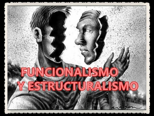 Estructuralismo y el Funcionalismo.