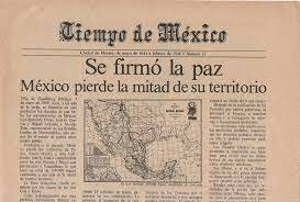 Firma de los Tratados de Guadalupe-Hidalgo, México sede Alta California, Nuevo México y acepta la adhesión de Texas a EUA a cambio de una indemnización de 5 millones de pesos