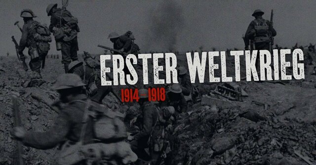 1. Weltkrieg 1914 - 1918