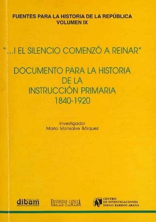FUENTES PARA LA HISTORIA DE LA REPÚBLICA VOLUMEN IX. ".. .ELSILENCIO COMENZÓ A REINAR"