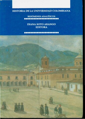 HISTORIA DE LA UNIVERSIDAD COLOMBIANA. RESUMEN ANALÍTICOS.