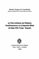 LA VIDA COTIDIANA EN EL ALTIPLANO CUNDIBOYACENSE EN LA SEGUNDA MITAD DEL SIGLO XIX