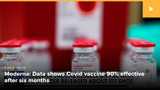 Moderna says new data shows its Covid vaccine is more than 90% effective against virus six months after second shot