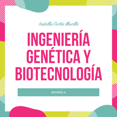 Timeline: INGENIERÍA GENÉTICA Y BIOTECNOLOGÍA