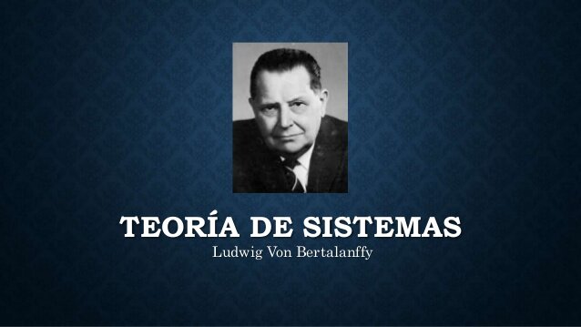 Escuela Sistemática Ludwing  von Bertalanffy