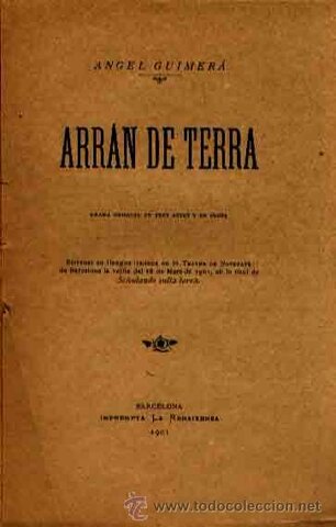 1901, "Arran de terra" de Àngel Guimerà