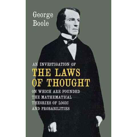 "Investigation of the Laws of Thought, on which are founded the mathematical theories of logic and Probabilities".