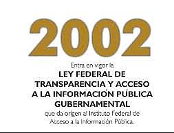 Declaración de Oaxaca y en la inserción del tema en la agenda pública; y la Promulgación de la Ley Federal de Transparencia y Acceso a la Información Pública Gubernamental (LFTAIP)