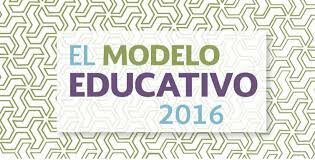 PROPUESTA: MODELO EDUCATIVO 2016