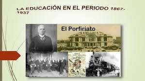 LA EDUCACION EN EL PORFIRIATO