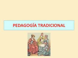 PEDAGOGIA TRADICIONAL
