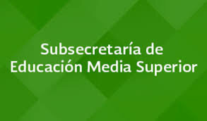 Se crea La Subsecretaría de Educación Media Superior (SEMS)