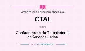 Se promueve la fundación de la Confederación de Trabajadores de América Latina (CTAL).