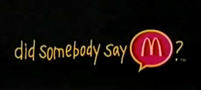 Did Somebody Say McDonald's?