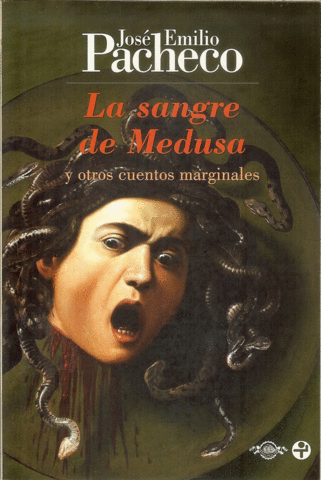 La sangre de medusa y otros cuentos marginales, José Emilio Pacheco
