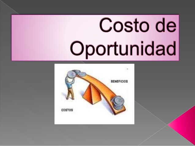 COSTOS DE OPORTUNIDAD