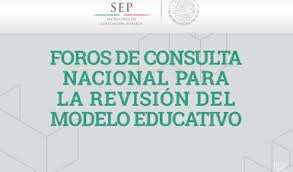 Foros de Consulta Nacional para la Revisión del Modelo Educativo de la Educación Media Superior