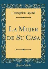 La mujer de su casa - Concepción Arenal