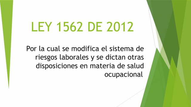 Ley 1562, Sistema de Riesgos Laborales y otras disposiciones en Salud Ocupacional.