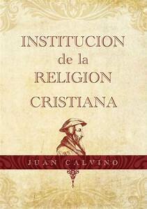 PRIMERA EDICIÓ DE LA INSTITUCIÓ DE LA RELIGIÓ CRISTIANA