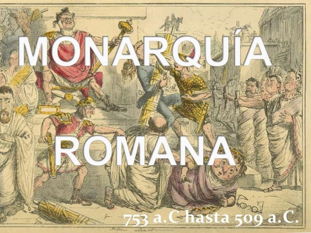 MONARQUÍA ROMANA (753-509 a.c.)
