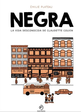 Negra. La vida desconocida de Claudette Colvin.