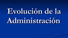 Timeline: EVOLUCION DE LA ADMINISTRACION