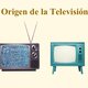 Origen de la tv 1 728