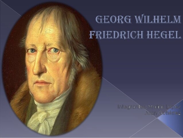 Georg Hegel 1770 d.C - 1831 d.C