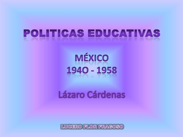 Políticas educativas 1940-1958