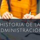 Historia de la administracion
