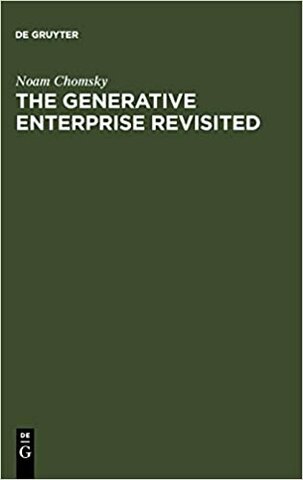 The Generative Enterprise Revisited: Discussions with Riny Huybregts, Henk van Riemsdijk, Naoki Fukui and Mihoko Zushi