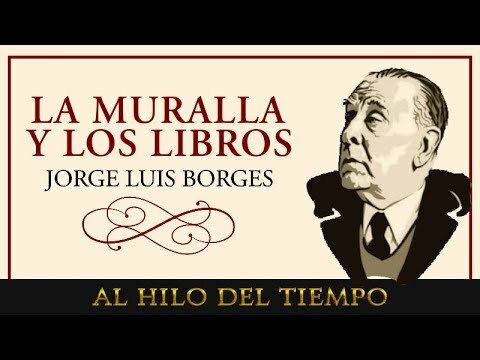 La Muralla Y los libros - Jorge Luis Borges