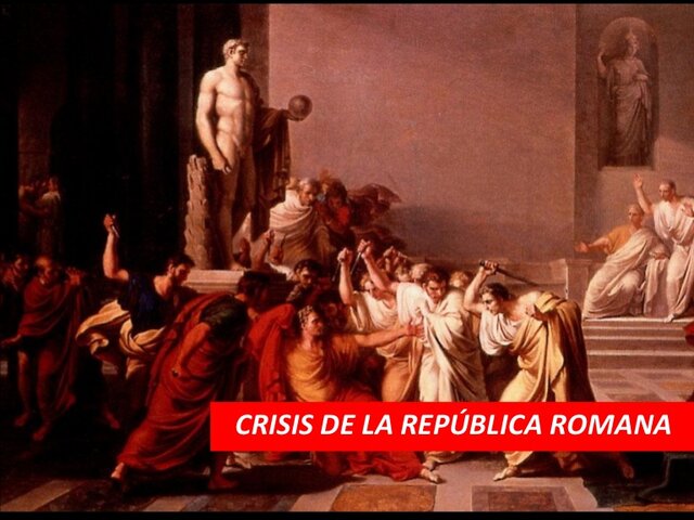 CRISIS DE LA REPÚBLICA (133 a.c. - 27 a.c.)