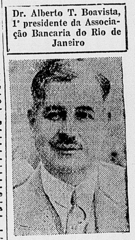 A primeira vez, observada imprensa até agora, de uma proposta de criação de uma organização da classe dos banqueiros parte do próprio Alberto Boavista.