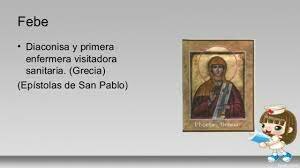 Febe. Primera diaconisa en realizar cuidados a enfermos. Carta de San Pablo a los Romanos. Doc. Bíblico.
