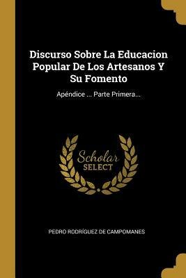 Tratado de Pedro Rodríguez de Campomanes, "Discurso sobre la educación popular de los artesanos y su fomento". Lectura obligatoria de Salamanca, donde asistía Belgrano.
