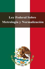 Ley Federal sobre Metrología y Normalización