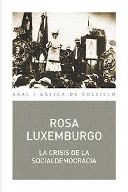 LA CRISIS DE LA SOCIALDEMOCRACIA de Rosa Luxemburgo
