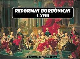 La reforma borbónica en la Colonia