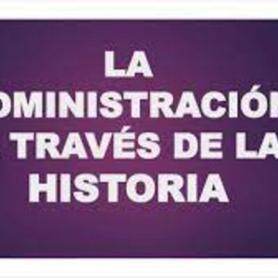 Timeline: La Administración a través de la historia