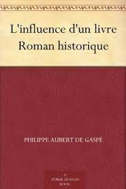 Publication du premier roman canadien-français par Philippe-Ignace-François Aubert de Gaspé