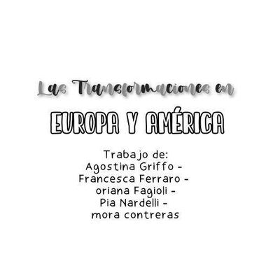 Timeline: Las Transformaciones en Europa y América
