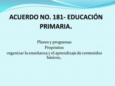 Acuerdo 181 Plan y programas de estudio primaria.