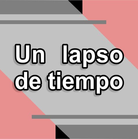 Un lapso de tiempo
