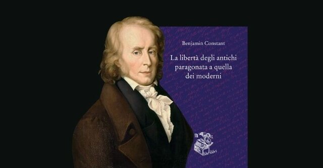 Benjamin Constant " discorso sulla libertà degli antichi e dei moderni"