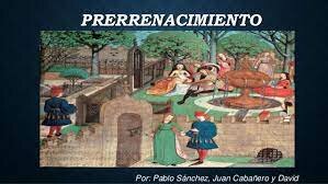 PRE-RENACIMIENTO (FINAL SIGLO XV Y PRINCIPIO SIGLO XVI)