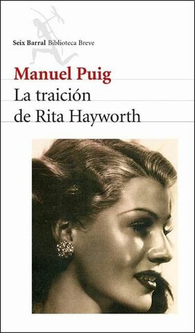 TRAICION DE RITA HAYWORTH (1968) DE MANUEL PUIG