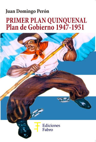 El primer Plan Quinquenal (1947-1951)